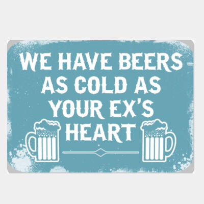 Beers As Cold As Your Ex's Heart  Thumbnail
