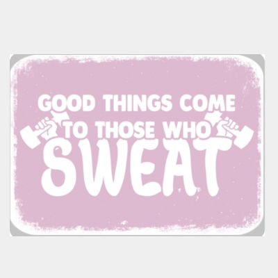 Good Things Come to Those Who Sweat Pink  Thumbnail