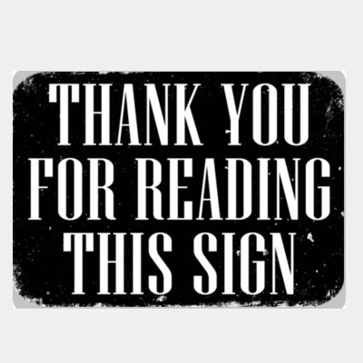 Thank you for Reading This Sign  Thumbnail