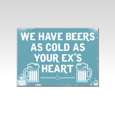 Beers As Cold As Your Ex's Heart  Thumbnail