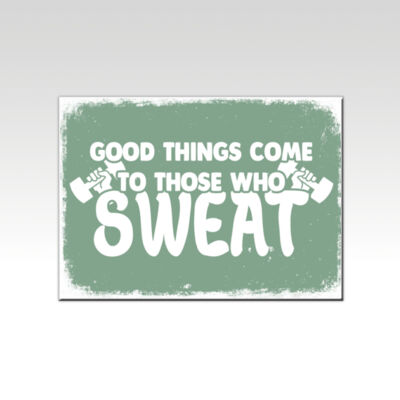 Good Things Come to Those Who Sweat Green Thumbnail