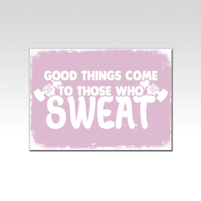 Good Things Come to Those Who Sweat Pink  Thumbnail