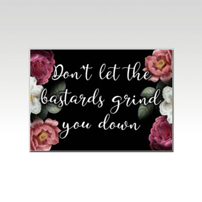 Don't Let the Bastards Grind You Down  Thumbnail