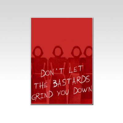 Don't Let the Bastards Grind You Down  Thumbnail