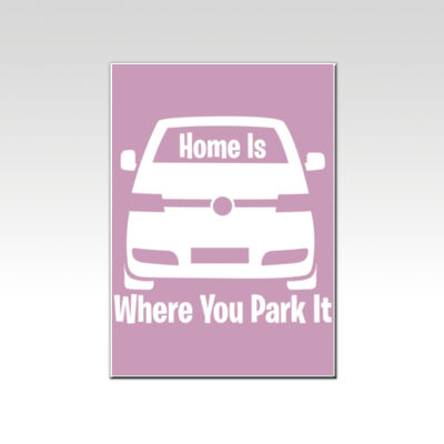 Home is Where You Park it T5 Pink  Thumbnail