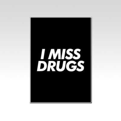 I Miss Drugs Thumbnail