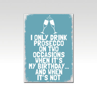 I Only Drink Prosecco on Two Occasions   Thumbnail