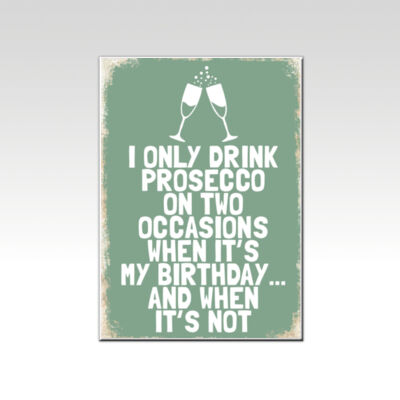 I Only Drink Prosecco on Two Occasions Green Thumbnail