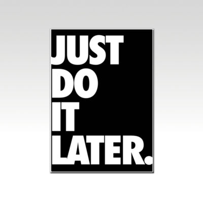 Just Do It Later  Thumbnail