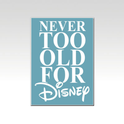 Never Too Old For Disney Blue  Thumbnail