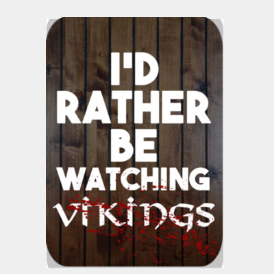I'd Rather Be Watching Vikings  Thumbnail