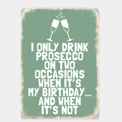 I Only Drink Prosecco On Two Occasions Green Thumbnail