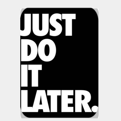 Just Do It Later.  Thumbnail