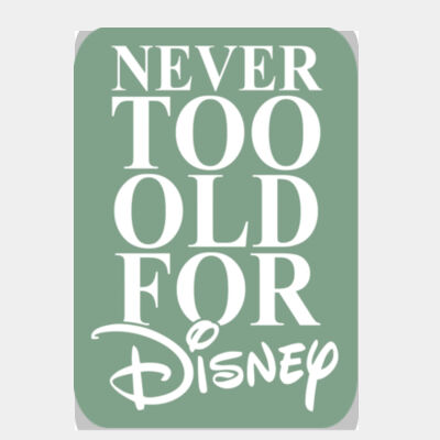 Never Too Old for Disney Green Thumbnail