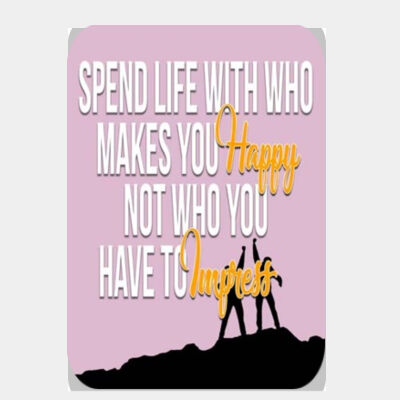 Spend Life With Who Makes You Happy Thumbnail