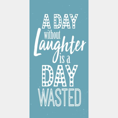 a day without laughter slogan Thumbnail