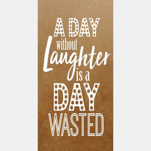 a day without laughter slogan Thumbnail